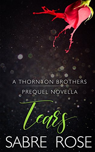 Book Cover Tears: A Thornton Brothers Prequel Novella