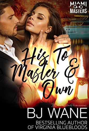 Book Cover His To Master and Own (Miami Masters Book 5)