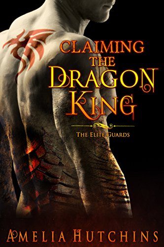 Book Cover Claiming the Dragon King: An Elite Guards Novel (The Elite Guards Book 2)