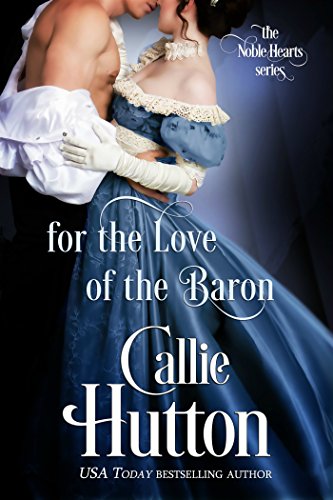 Book Cover For the Love of the Baron (The Noble Hearts Series Book 3)