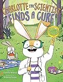 Charlotte the Scientist Finds a Cure: A STEM Picture Book About Confidence and Helping Forest Animals for Children (Ages 4-7)