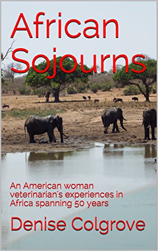 Book Cover African Sojourns: An American woman veterinarian's experiences in Africa spanning 50 years