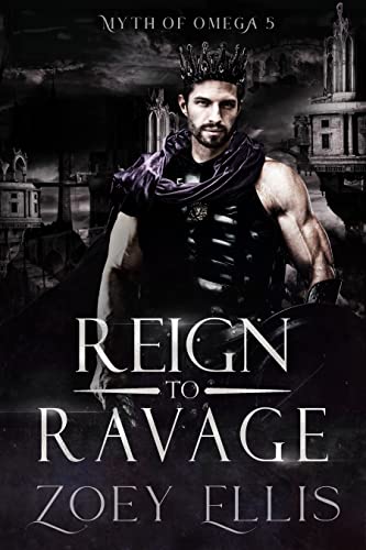 Reign To Ravage (Myth of Omega Book 5)