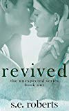 Revived (The Unexpected Series Book 1)