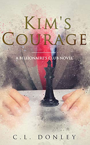 Book Cover Kim's Courage: A Billionaire's Club Novel (Billionaire's Club Series Book 3)