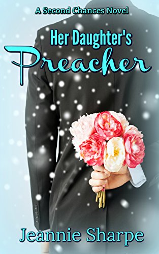 Her Daughter's Preacher: A Second Chances Novel