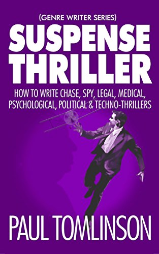 Book Cover Suspense Thriller: How to Write Chase, Spy, Legal, Medical, Psychological, Political & Techno-Thrillers (Genre Writer Book 2)