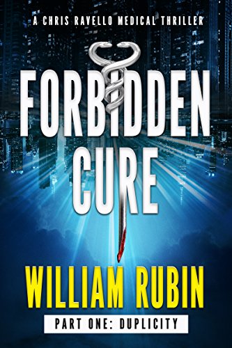 Book Cover Forbidden Cure Part One: Duplicity: A Chris Ravello Medical Thriller