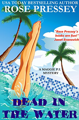 Dead in the Water: A fun and fast-paced private investigator cozy mystery/beach read (Maggie PI Mysteries Book 5)
