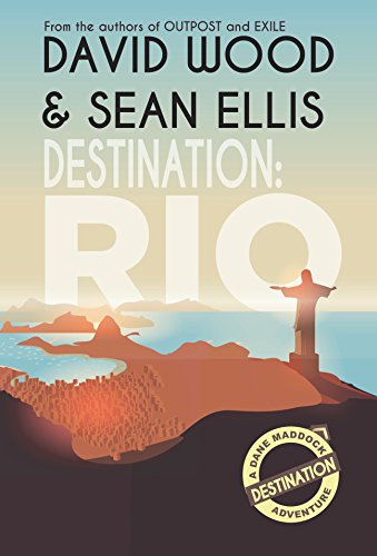 Destination: Rio: A Dane Maddock Adventure (Dane Maddock Destination Adventure Book 1)