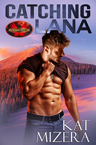 Catching Lana: Brotherhood Protectors World