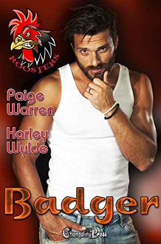 Badger : A Roosters Bad Boy Romance