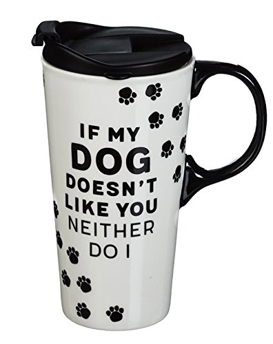 Cypress Home Travel Mug for Pet Lovers My Dog Doesn't Like You Ceramic Travel Cup - 5 x 7 x 4 Inches Insulated Travel Mug for Coffee Tea or More!