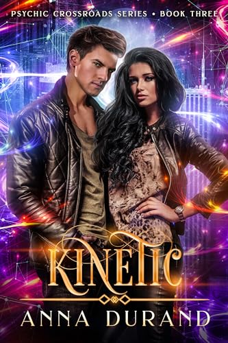 Kinetic (Psychic Crossroads Book 3)