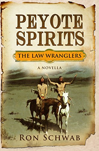Peyote Spirits: A Novella (The Law Wranglers)