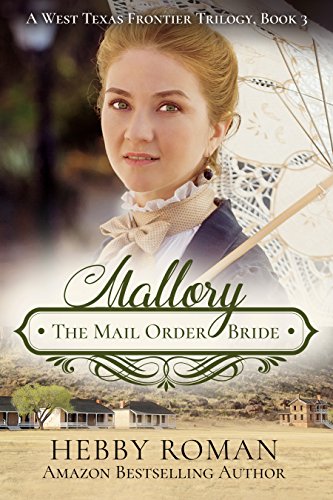 Book Cover Mallory: The Mail Order Bride (A West Texas Frontier Trilogy Book 3)