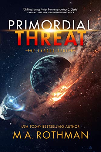 Book Cover Primordial Threat: A Hard Science Fiction Thriller (The Exodus Series Book 1)