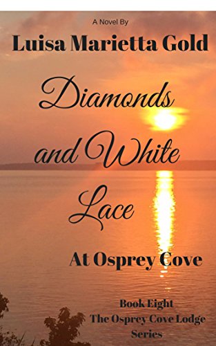 Book Cover Diamonds and White Lace at Osprey Cove (The Osprey Cove Lodge Series Book 8)