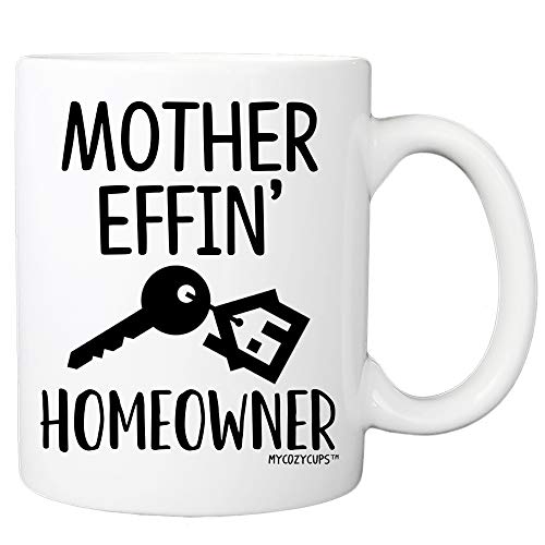 MyCozyCups New Homeowner Mug - Mother Effin Homeowner Coffee Mug - Housewarming 11oz Cup for First Time Home Owners - Home Decor, Decoration Cup