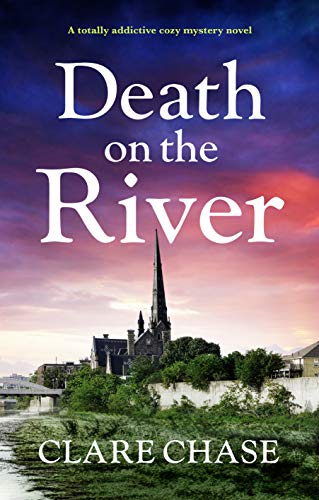 Death on the River: A totally addictive cozy mystery novel (A Tara Thorpe Mystery Book 2)