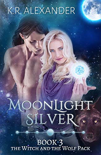 Moonlight Silver: A Reverse Harem Shifter Romance (The Witch and the Wolf Pack Book 3)