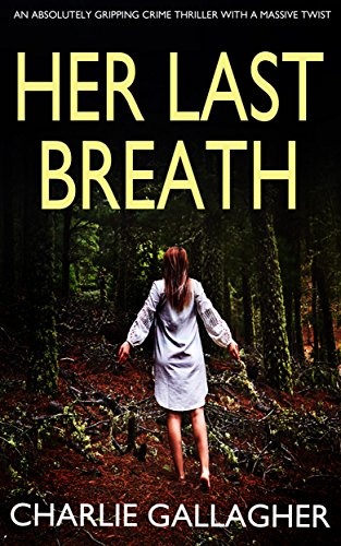 Book Cover HER LAST BREATH an absolutely gripping crime thriller with a massive twist
