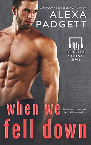 Book Cover When We Fell Down: A Bad Boy Rockstar Romance (Seattle Sound Series Book 7)
