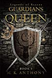 GUARDIANS OF THE QUEEN (Legends of Breena )