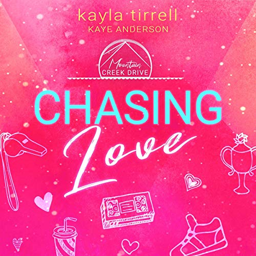 Chasing Love: Mountain Creek Drive, Book 3