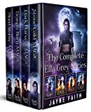 The Complete Ella Grey Series: Ella Grey Books 1, 2, 3, and 4