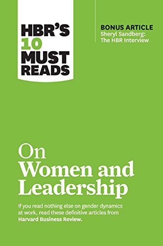 HBR's 10 Must Reads on Women and Leadership (with bonus article "Sheryl Sandberg: The HBR Interview") (HBRâ€™s 10 Must Reads)