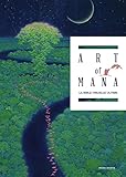Art of Mana: La bible visuelle ultime
