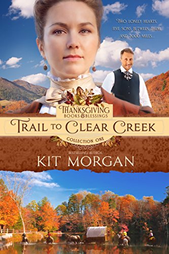 Book Cover Trail to Clear Creek (Thanksgiving Books & Blessings Collection One Book 3)