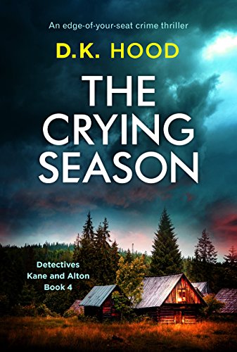 Book Cover The Crying Season: An edge of your seat crime thriller (Detectives Kane and Alton Book 4)