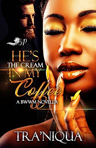 Book Cover He's the Cream in My Coffee: A BWWM Romance Novella