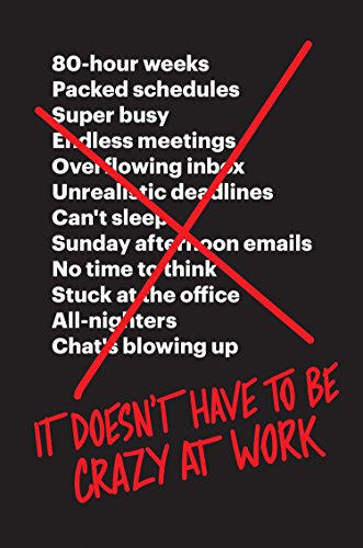 It Doesn’t Have to Be Crazy at Work (English Edition)