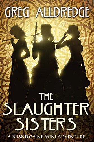 Book Cover A Slaughter Sisters Adventure #1: When the Dead Walk the Earth (A Brandywine Mini Adventure)