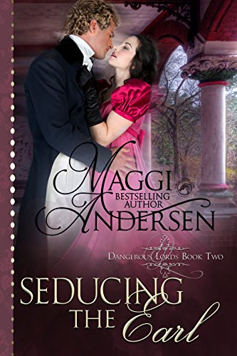 Book Cover Seducing the Earl: A Regency Historical Romance (Dangerous Lords Book 2)
