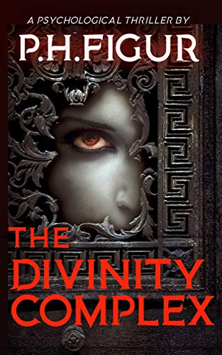 Book Cover The Divinity Complex: A psychological thriller about a righteous serial killer.