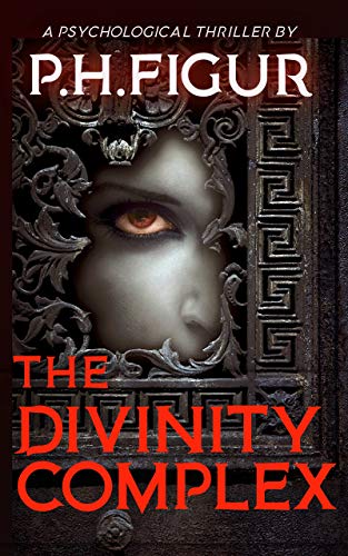 The Divinity Complex: A psychological thriller about a righteous serial killer.