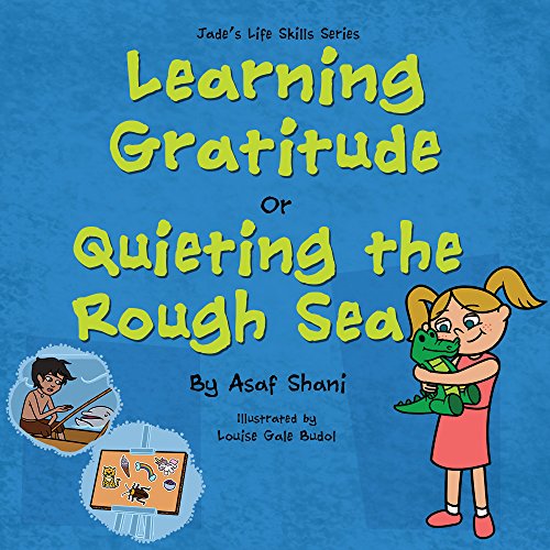 Kids book on feelings: Life Skills Series – Learning Gratitude OR Quieting the Rough Sea: A kids book on feelings, children's books by age 3 5, i can ... preschool (Children's Life Skills Series 8)
