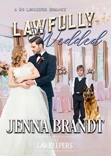 Lawfully Wedded: Inspirational Christian Contemporary (The Lawkeepers Contemporary Romance Book 2)