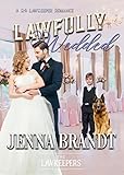 Lawfully Wedded: Inspirational Christian Contemporary (The Lawkeepers Contemporary Romance Book 2)