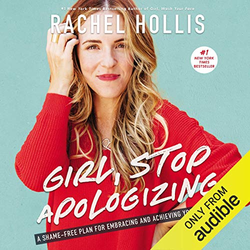 Book Cover Girl, Stop Apologizing (Audible Exclusive Edition): A Shame-Free Plan for Embracing and Achieving Your Goals