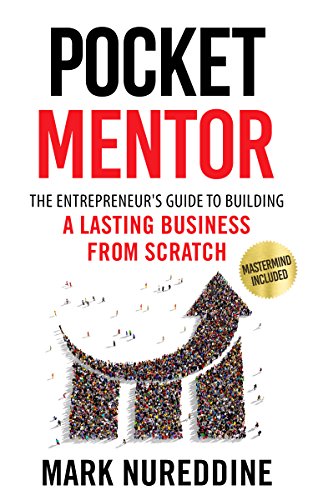 Book Cover Pocket Mentor: The Entrepreneur’s Guide to Building a Lasting Business from Scratch (Mastermind Included)