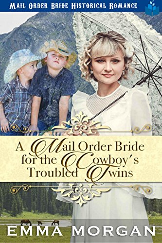 A Mail Order Bride for the Cowboy's Troubled Twins