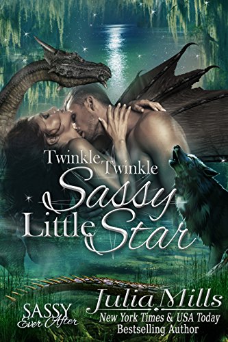 Twinkle Twinkle Sassy Little Star: Sassy Ever After (Dragon Guard Book 23)