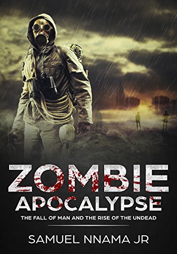 Zombie Apocalypse: The Fall of Man and The Rise of the Undead (Undead World Book 1)
