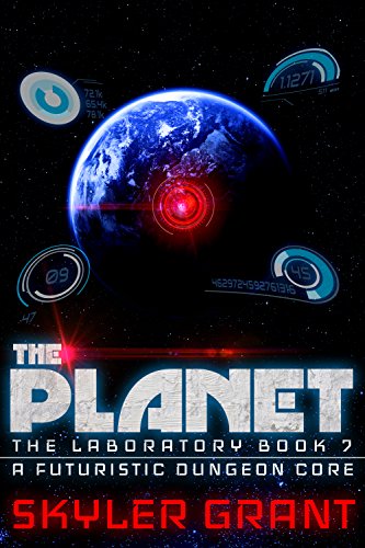 Book Cover The Planet: A Futuristic Dungeon Core (The Laboratory Book 7)