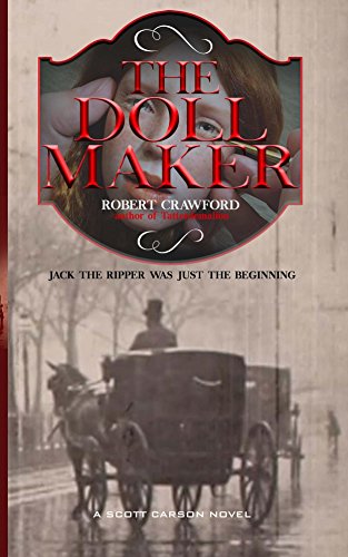 Book Cover The Doll Maker: Jack the Ripper was just the beginning. (A Scott Carson Novel Book 2)